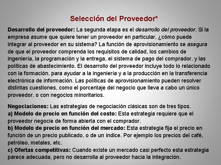 Selección del Proveedor* Desarrollo del proveedor: La segunda etapa es el desarrollo del proveedor.