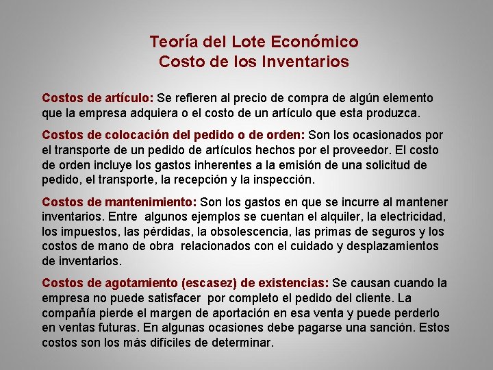 Teoría del Lote Económico Costo de los Inventarios Costos de artículo: Se refieren al