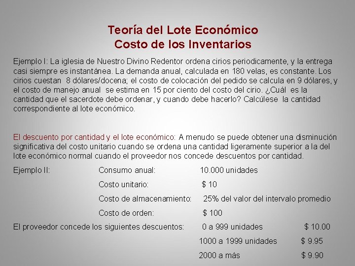 Teoría del Lote Económico Costo de los Inventarios Ejemplo I: La iglesia de Nuestro