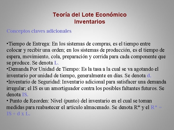 Teoría del Lote Económico Inventarios Conceptos claves adicionales • Tiempo de Entrega: En los