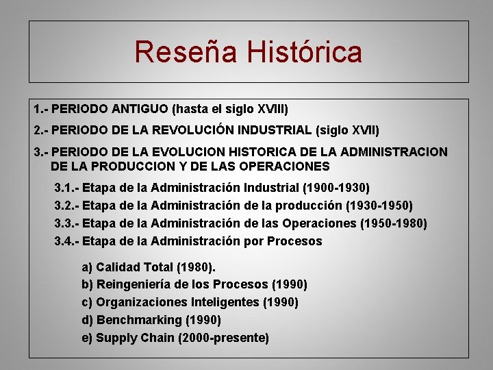 Reseña Histórica 1. - PERIODO ANTIGUO (hasta el siglo XVIII) 2. - PERIODO DE