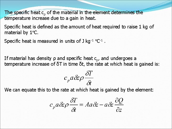 The specific heat cp of the material in the element determines the temperature increase