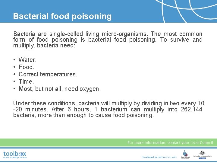 Bacterial food poisoning Bacteria are single-celled living micro-organisms. The most common form of food