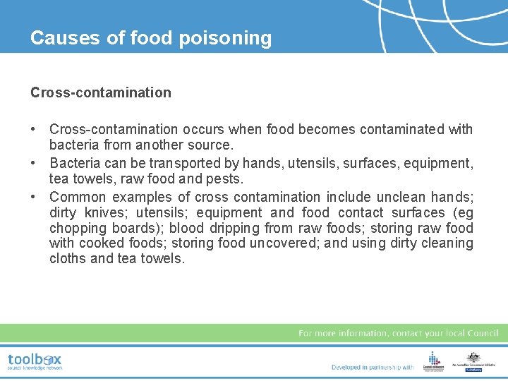 Causes of food poisoning Cross-contamination • Cross-contamination occurs when food becomes contaminated with bacteria