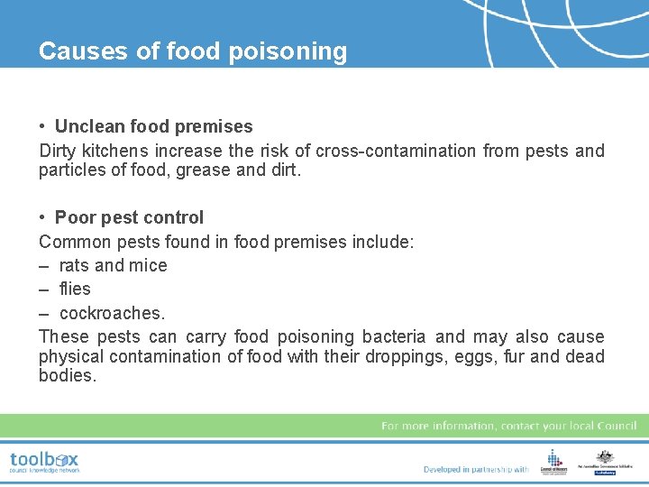 Causes of food poisoning • Unclean food premises Dirty kitchens increase the risk of