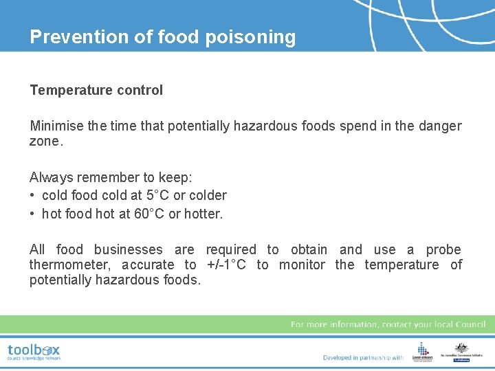 Prevention of food poisoning Temperature control Minimise the time that potentially hazardous foods spend