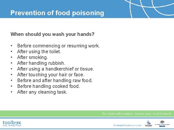 Prevention of food poisoning When should you wash your hands? • • • Before