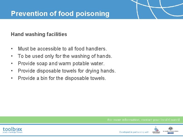 Prevention of food poisoning Hand washing facilities • • • Must be accessible to