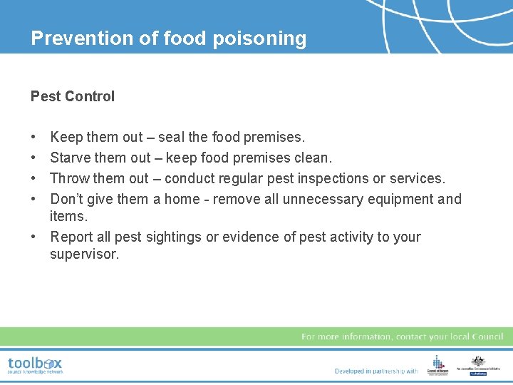 Prevention of food poisoning Pest Control • • Keep them out – seal the