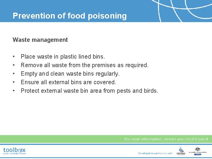 Prevention of food poisoning Waste management • • • Place waste in plastic lined