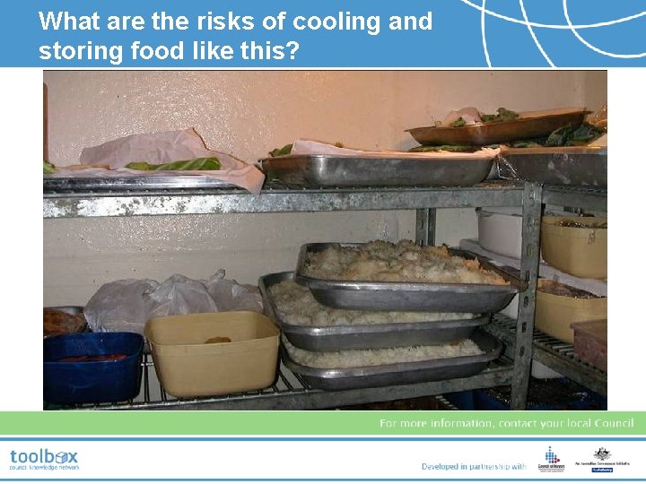What are the risks of cooling and storing food like this? 