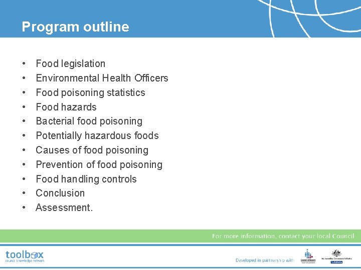 Program outline • • • Food legislation Environmental Health Officers Food poisoning statistics Food