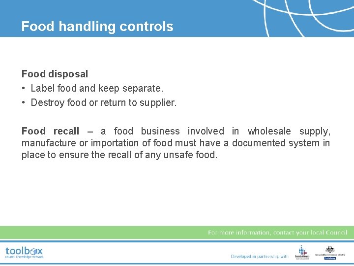 Food handling controls Food disposal • Label food and keep separate. • Destroy food