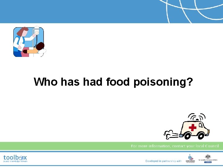 Who has had food poisoning? 