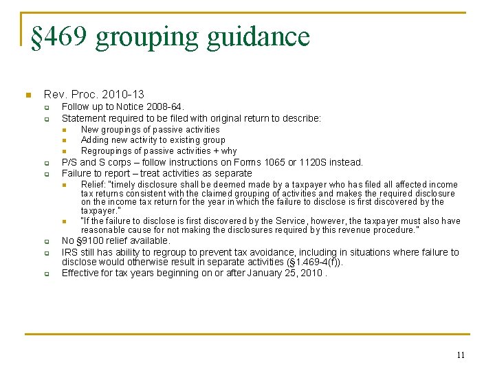§ 469 grouping guidance n Rev. Proc. 2010 -13 q q Follow up to