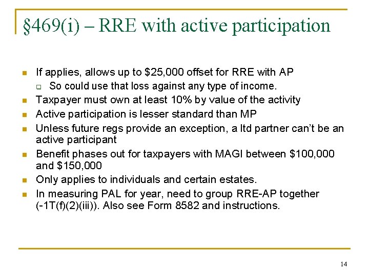 § 469(i) – RRE with active participation n n n If applies, allows up