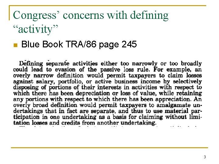 Congress’ concerns with defining “activity” n Blue Book TRA/86 page 245 3 