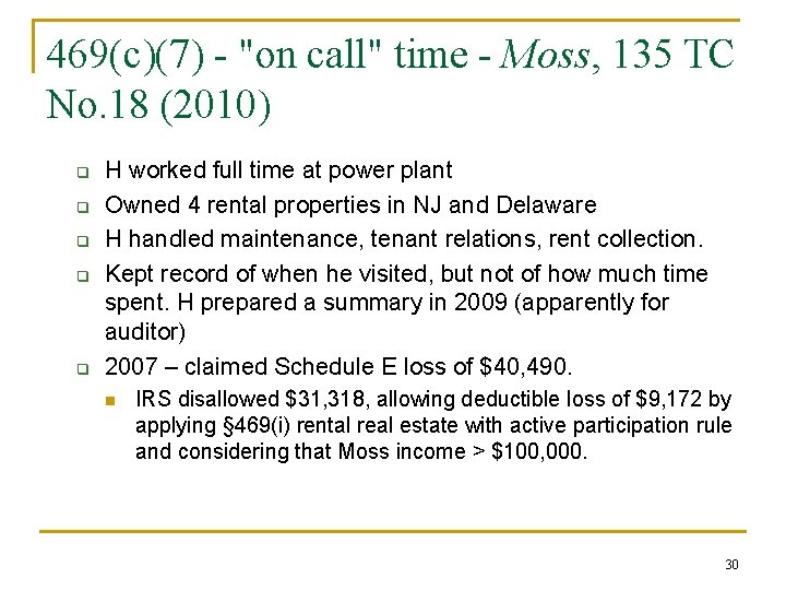 469(c)(7) - "on call" time - Moss, 135 TC No. 18 (2010) q q