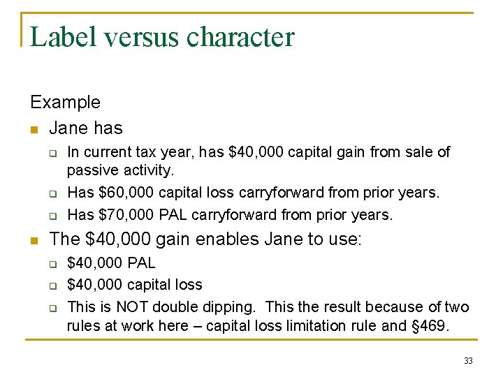 Label versus character Example n Jane has q q q n In current tax