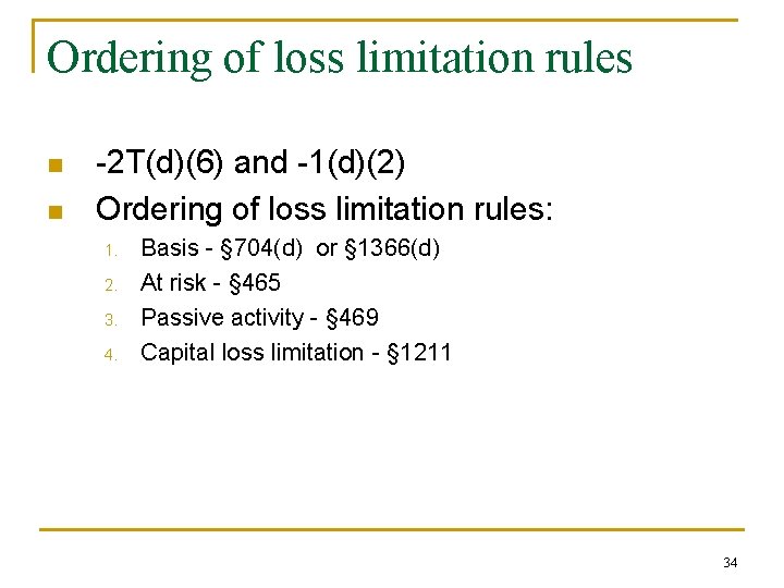 Ordering of loss limitation rules n n -2 T(d)(6) and -1(d)(2) Ordering of loss