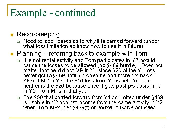 Example - continued n Recordkeeping q n Need to label losses as to why