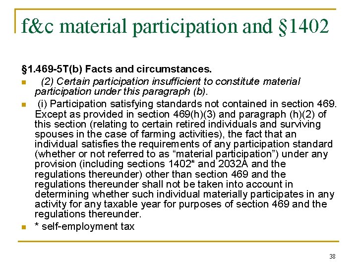 f&c material participation and § 1402 § 1. 469 -5 T(b) Facts and circumstances.