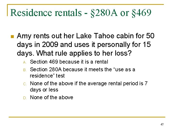 Residence rentals - § 280 A or § 469 n Amy rents out her
