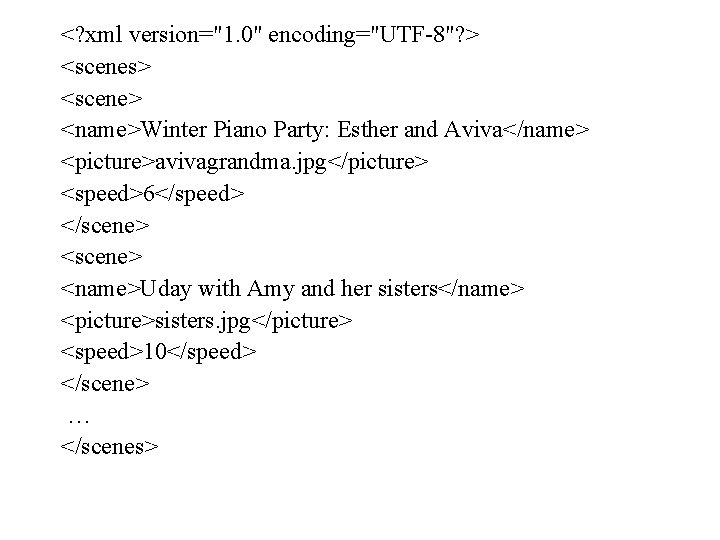 <? xml version="1. 0" encoding="UTF-8"? > <scenes> <scene> <name>Winter Piano Party: Esther and Aviva</name>