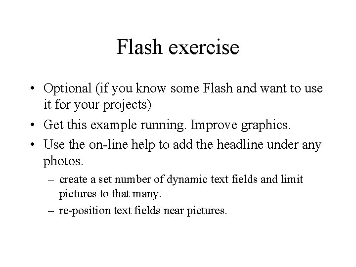 Flash exercise • Optional (if you know some Flash and want to use it