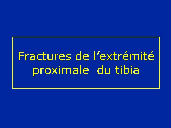 Fractures de l’extrémité proximale du tibia 