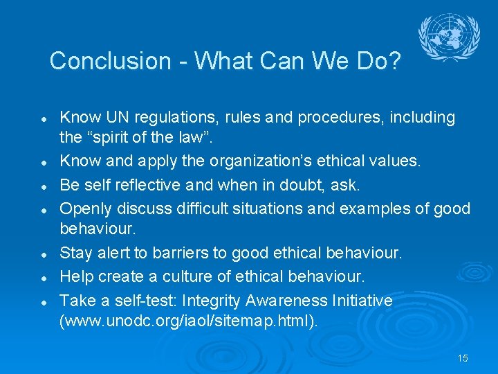 Conclusion - What Can We Do? l l l l Know UN regulations, rules