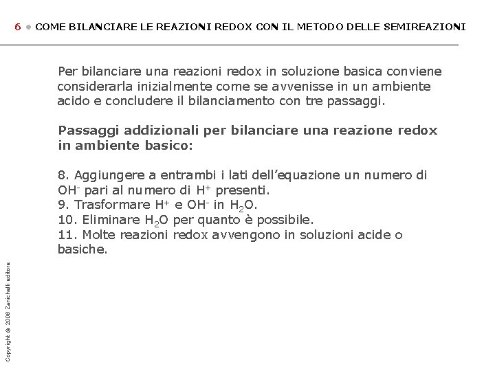 6 • COME BILANCIARE LE REAZIONI REDOX CON IL METODO DELLE SEMIREAZIONI Per bilanciare