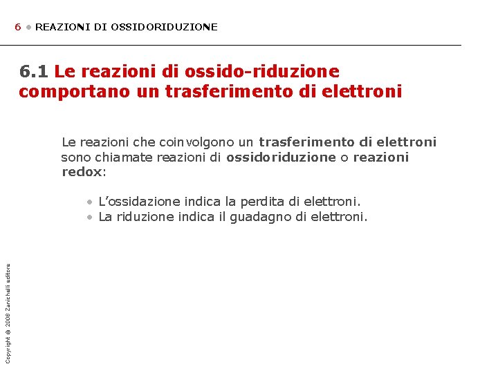 6 • REAZIONI DI OSSIDORIDUZIONE 6. 1 Le reazioni di ossido-riduzione comportano un trasferimento