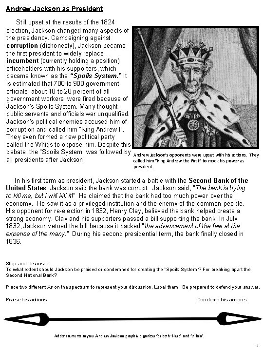 Andrew Jackson as President Still upset at the results of the 1824 election, Jackson Andrew Jackson as President Still upset at the results of the 1824 election, Jackson