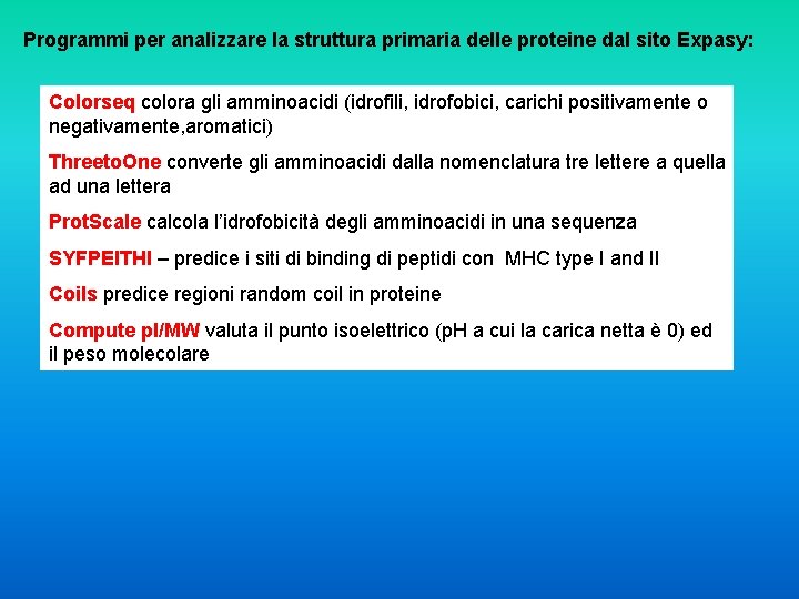 Programmi per analizzare la struttura primaria delle proteine dal sito Expasy: Colorseq colora gli