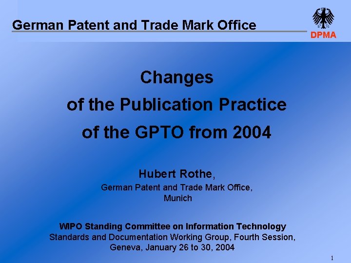 German Patent and Trade Mark Office DPMA Changes of the Publication Practice of the