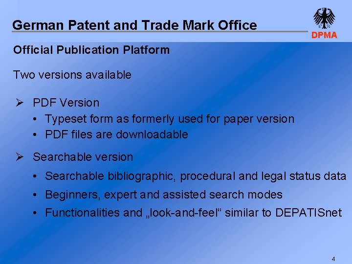 German Patent and Trade Mark Office DPMA Official Publication Platform Two versions available Ø