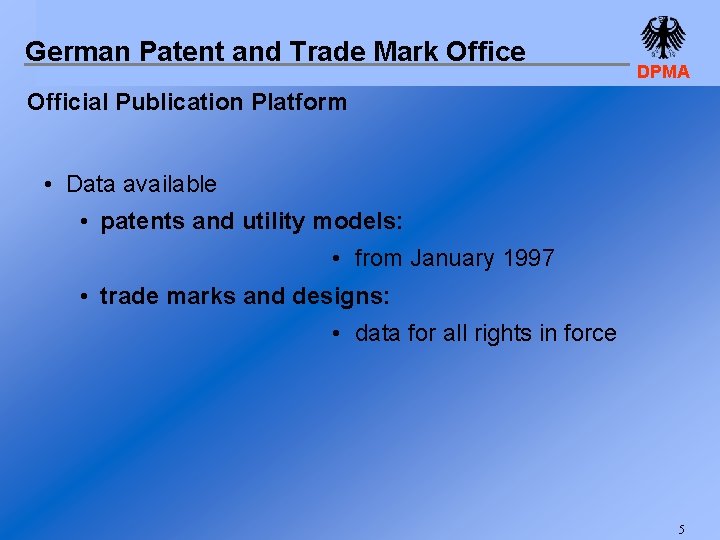 German Patent and Trade Mark Office DPMA Official Publication Platform • Data available •