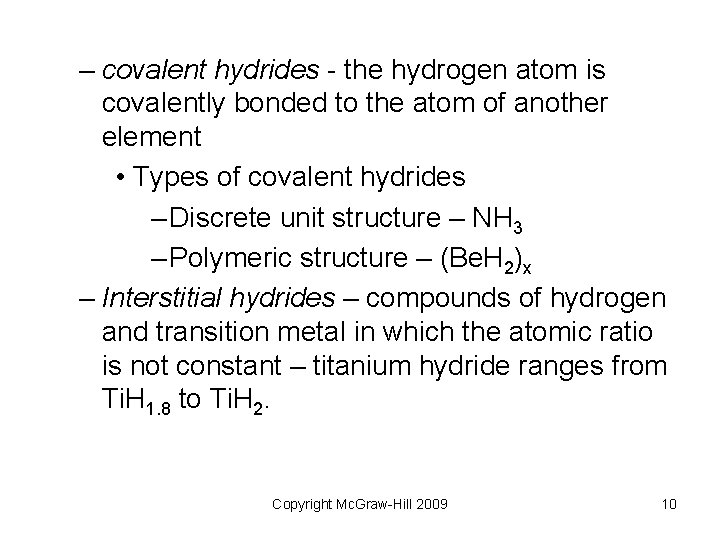 – covalent hydrides - the hydrogen atom is covalently bonded to the atom of – covalent hydrides - the hydrogen atom is covalently bonded to the atom of