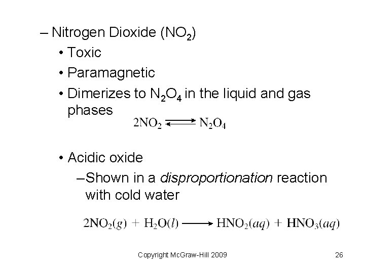 – Nitrogen Dioxide (NO 2) • Toxic • Paramagnetic • Dimerizes to N 2 – Nitrogen Dioxide (NO 2) • Toxic • Paramagnetic • Dimerizes to N 2