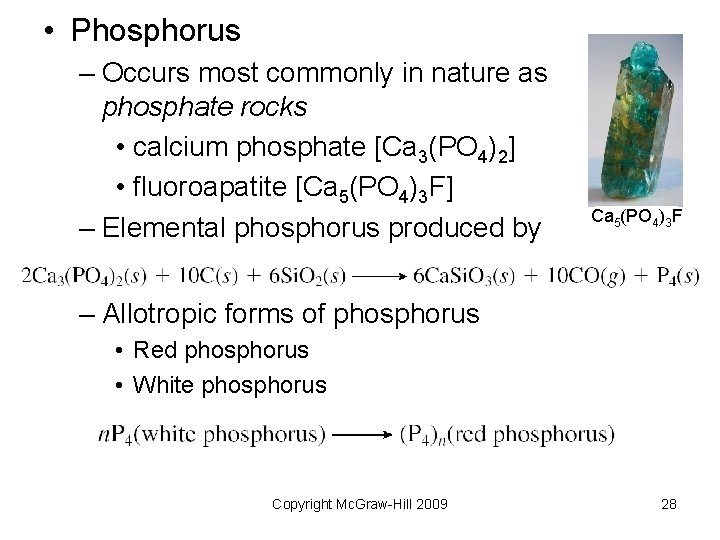 • Phosphorus – Occurs most commonly in nature as phosphate rocks • calcium • Phosphorus – Occurs most commonly in nature as phosphate rocks • calcium
