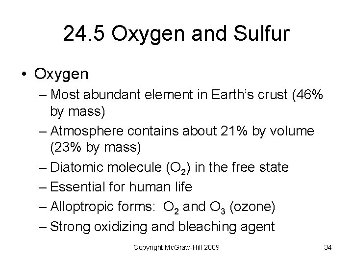 24. 5 Oxygen and Sulfur • Oxygen – Most abundant element in Earth’s crust 24. 5 Oxygen and Sulfur • Oxygen – Most abundant element in Earth’s crust