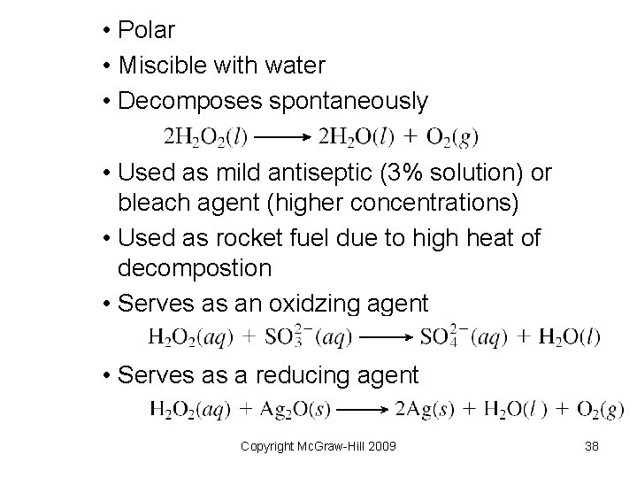 • Polar • Miscible with water • Decomposes spontaneously • Used as mild • Polar • Miscible with water • Decomposes spontaneously • Used as mild