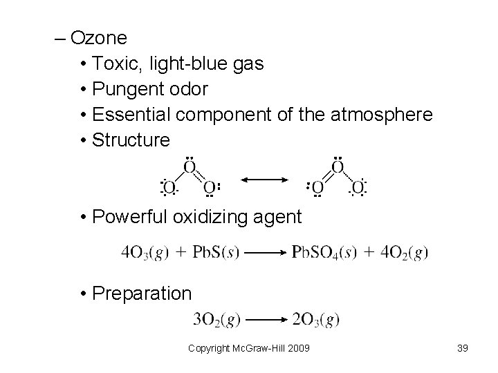 – Ozone • Toxic, light-blue gas • Pungent odor • Essential component of the – Ozone • Toxic, light-blue gas • Pungent odor • Essential component of the