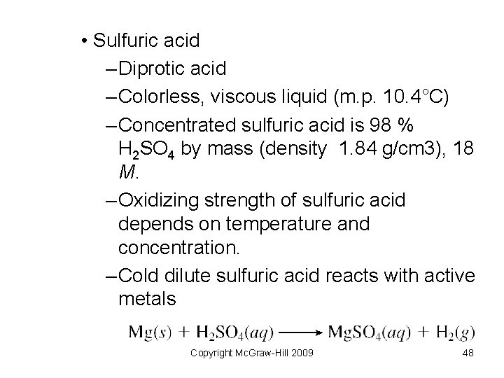 • Sulfuric acid – Diprotic acid – Colorless, viscous liquid (m. p. 10. • Sulfuric acid – Diprotic acid – Colorless, viscous liquid (m. p. 10.