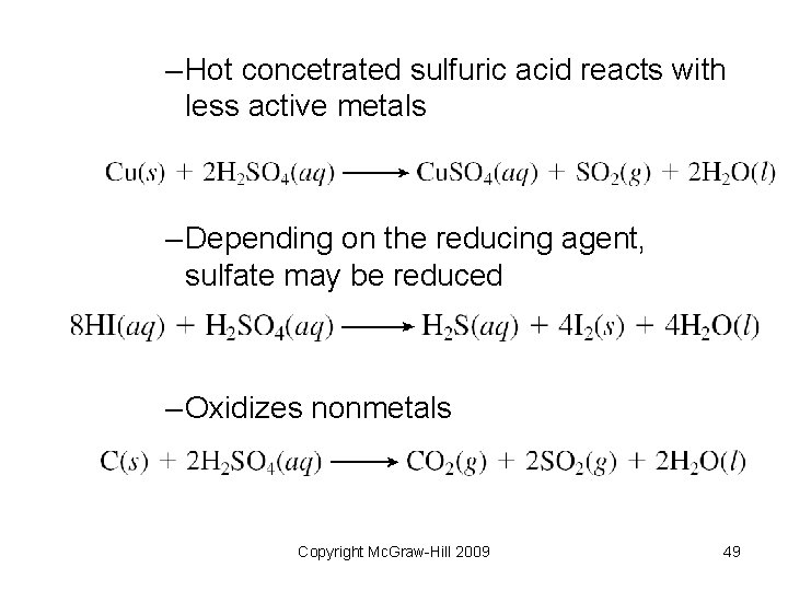 – Hot concetrated sulfuric acid reacts with less active metals – Depending on the – Hot concetrated sulfuric acid reacts with less active metals – Depending on the