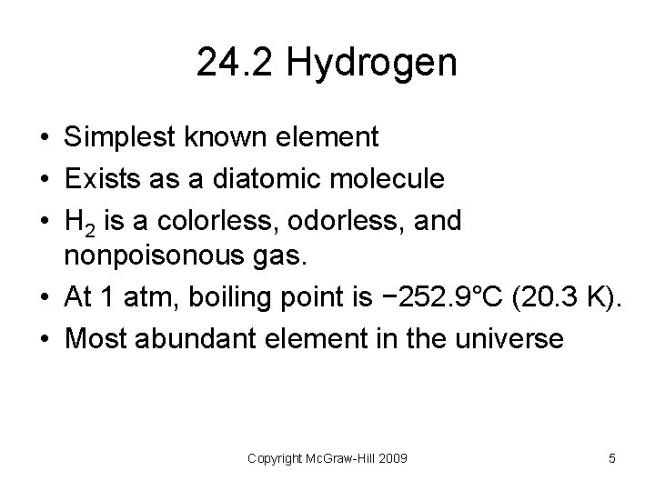 24. 2 Hydrogen • Simplest known element • Exists as a diatomic molecule • 24. 2 Hydrogen • Simplest known element • Exists as a diatomic molecule •