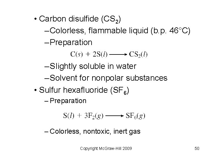 • Carbon disulfide (CS 2) – Colorless, flammable liquid (b. p. 46°C) – • Carbon disulfide (CS 2) – Colorless, flammable liquid (b. p. 46°C) –