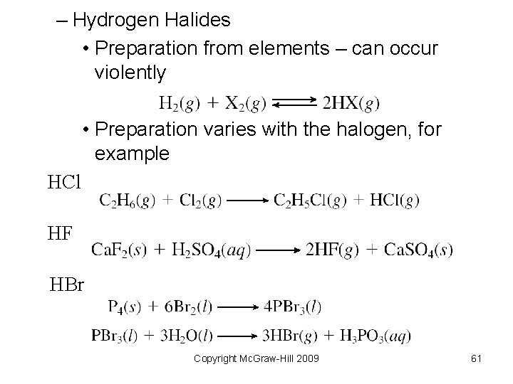 – Hydrogen Halides • Preparation from elements – can occur violently • Preparation varies – Hydrogen Halides • Preparation from elements – can occur violently • Preparation varies