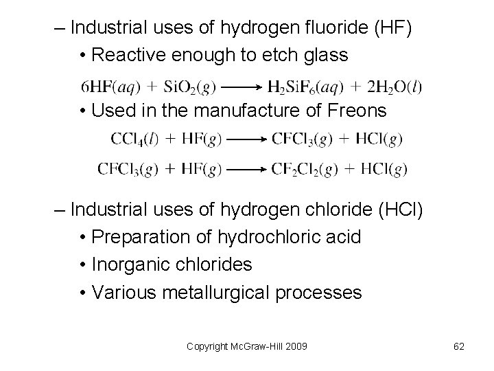 – Industrial uses of hydrogen fluoride (HF) • Reactive enough to etch glass • – Industrial uses of hydrogen fluoride (HF) • Reactive enough to etch glass •